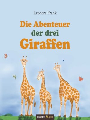 cover image of Die Abenteuer der drei Giraffen